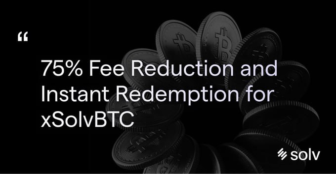 솔브 프로토콜, xSolvBTC 상환 수수료 대폭 인하